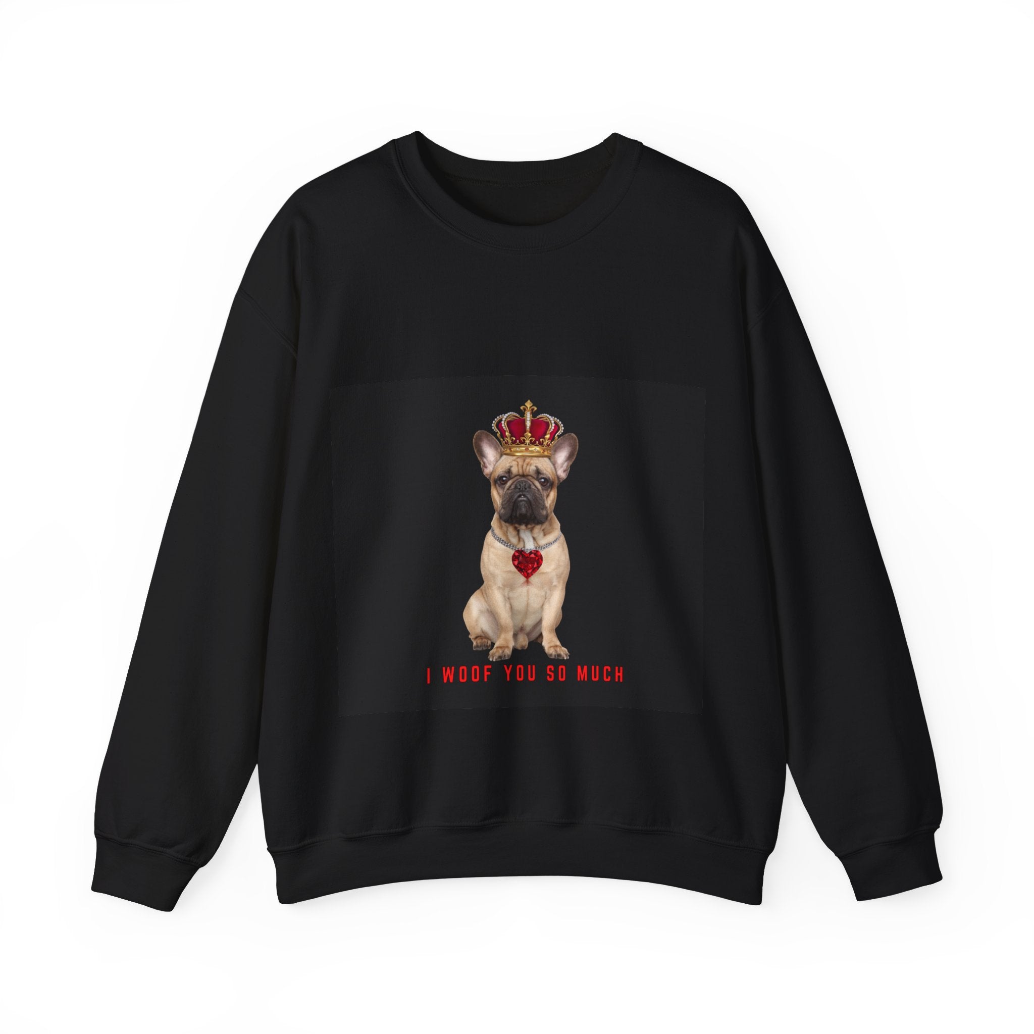 I Woof You So Much Sweatshirt